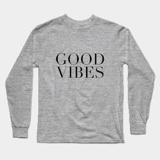 Good Vibes - Simple Classic Text Long Sleeve T-Shirt